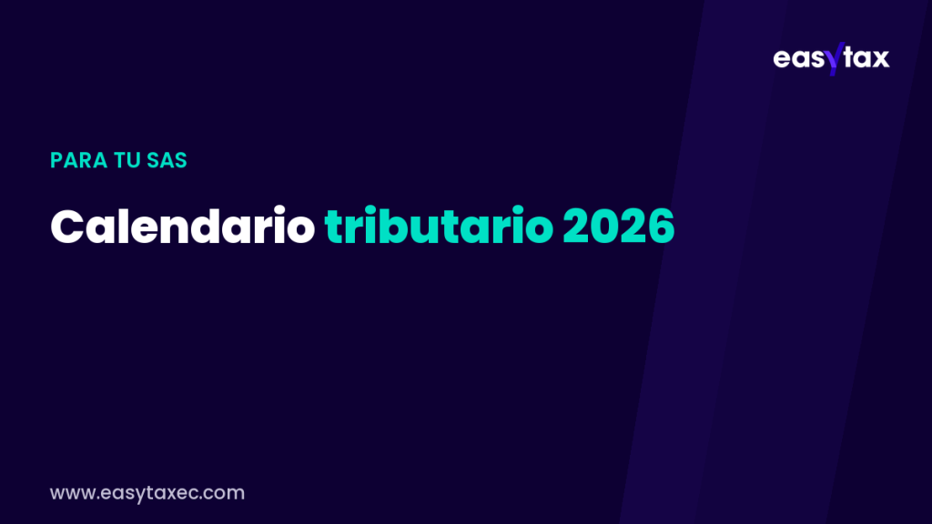 Calendario tributario 2026 para una SAS | EasyTax