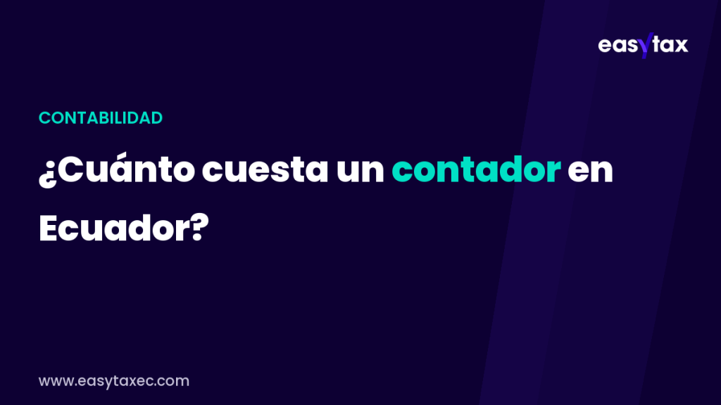 cuánto cuesta un contador en Ecuador – EasyTax