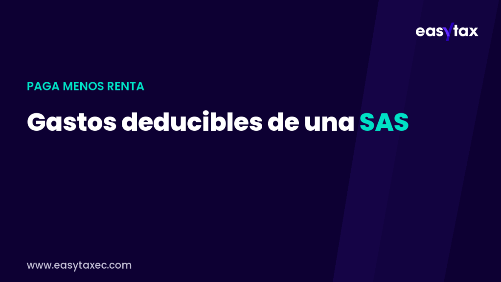 Gastos deducibles de una SAS para pagar menos Renta | EasyTax