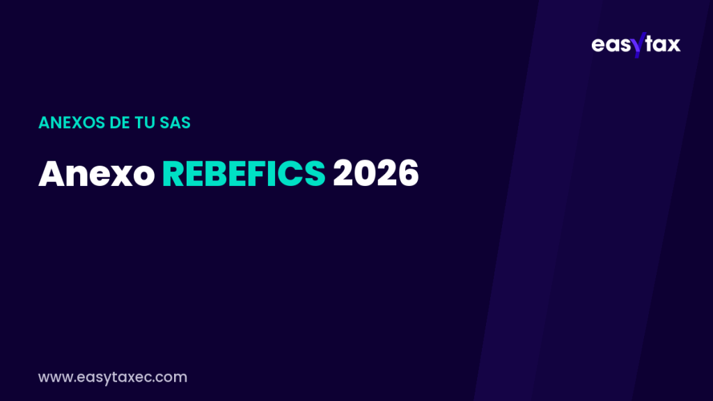 Anexo REBEFICS para SAS y sociedades en Ecuador 2026 | EasyTax